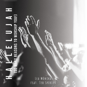 Hallelujah (So Many Reasons to Worship You!) [feat. Teo Spiriev]