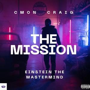 The Mission (feat. Einstein The Mastermind)