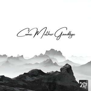 Come Mother Goodbye (Slowed and Reverb)