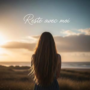 Reste avec moi