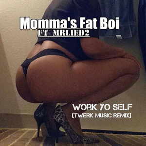 Work Yo Self (Twerk Music Remix) [feat. Mrlied2]