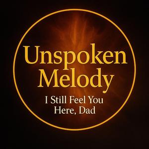 I Still Feel You Here, Dad (Tribute)