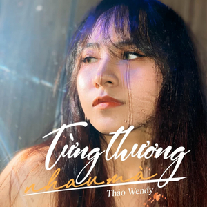 Từng Thương Nhau Mà