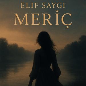 Meriç (feat. Elif Saygı)