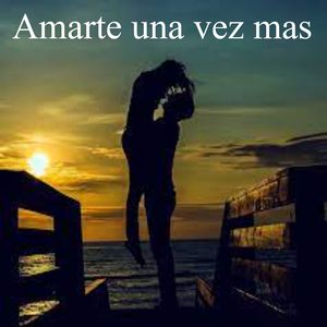 Amarte una vez mas