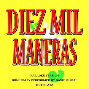 Diez Mil Maneras (Originally Performed By David Bisbal)