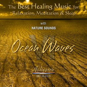The Best Healing Music for Relaxation Meditation & Sleep with Nature Sounds: Ocean Waves Vol. 6