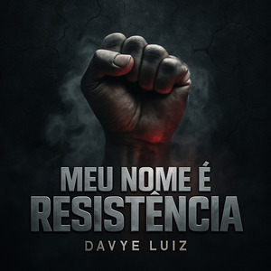 Meu Nome É Resistência