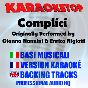 Complici (Originally Performed by Gianna Nannini & Enrico Nigiotti) [Karaoke Version]
