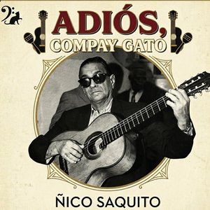 Adiós, Compay Gato