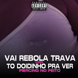 Vai Rebola Trava VS To Doidinho pra ver o seu Piercing no peito