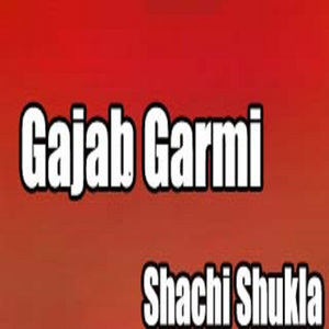 Gajab Garmi