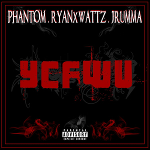 Y.C.F.W.U. (feat. Jrumma & Ryanxwattz)