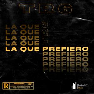 La Que Prefiero (feat. Dash & Tr6)