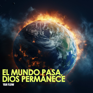 El mundo pasa, Dios permanece