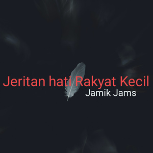 Jeritan Hati Rakyat Kecil