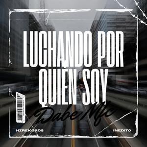 LUCHANDO POR QUIÉN SOY