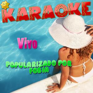 Vivo (Popularizado por Fobia) [Karaoke Version]
