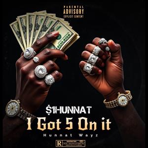 I Got 5 On It