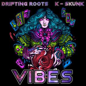 Vibes (feat. K-Skunk)