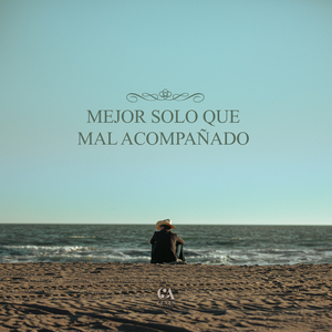 Mejor solo que mal acompañado