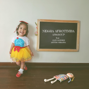 Negra Afrotimba (feat. Alex Ramirez & Arturo Miranda)