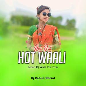 LAL LAL HOT WAALI AMAN DJ WALA TUR TONE