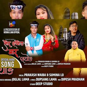 Tor Chhyong Maar Chhyong (feat. Prakash Waiba & Sumina Lo)