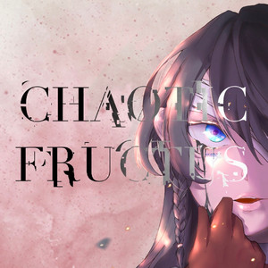 CHAOTIC FRUCTUS feat. Uta