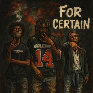 For certain (feat. Kthree & Iambabydemon)