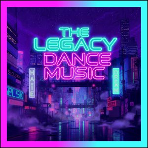 The Legacy of Dance Music (V01)