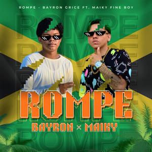 ROMPE (feat. bayron grice)