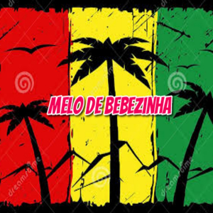 Melo de BeBezinha (Reggae Remix)