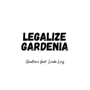 Legalize Gardenia (feat. Linda Linz)