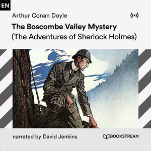 The Boscombe Valley Mystery (Part 78)
