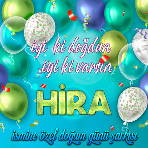 İyi ki doğdun İyi ki varsın Hira (İsmine Özel Doğum Günü Şarkısı)
