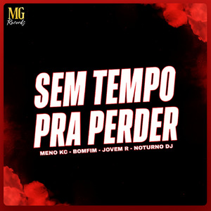 SEM TEMPO PRA PERDER