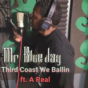 Third Coast We Ballin (feat. A Real)