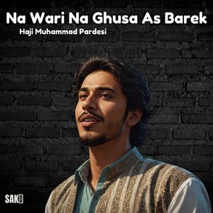 Na Wari Na Ghusa As Barek