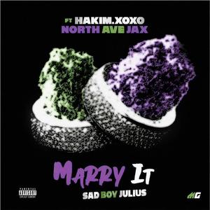 Marry it (feat. North Ave Jax & HAKIM XOXO)