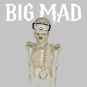 BIG MAD