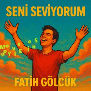 SENİ SEVİYORUM