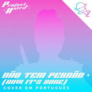 Não Tem Perdão: How It's Done (Guerreiras do Kpop)