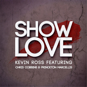 Show Love (feat. Chris Cobbins & Princeton Marcellis)