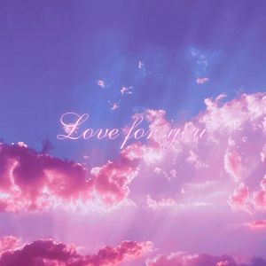 Love for you