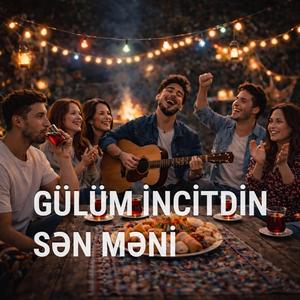 Gülüm İncitdin Sən Məni