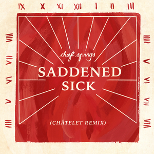 Saddened Sick (Châtelet Remix)