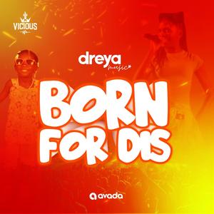 Born For Dis (feat. Dreya)