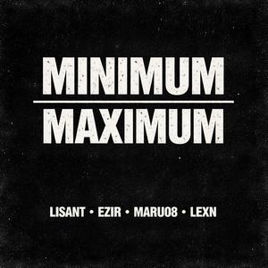 MINIMUM MAXIMUM (feat. LISANT, MARU08 & Lexn)
