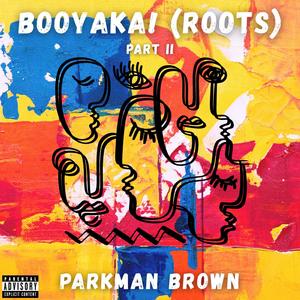Booyaka! (Roots), Pt. 2